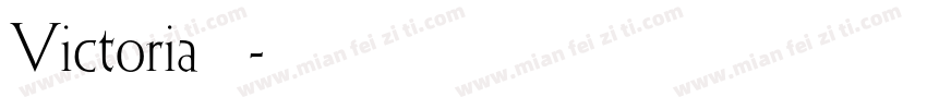 Victoria 衬线字体转换